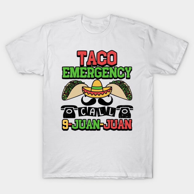 Taco Emergeny Call 9 Juan Juan T-Shirt by Mesyo